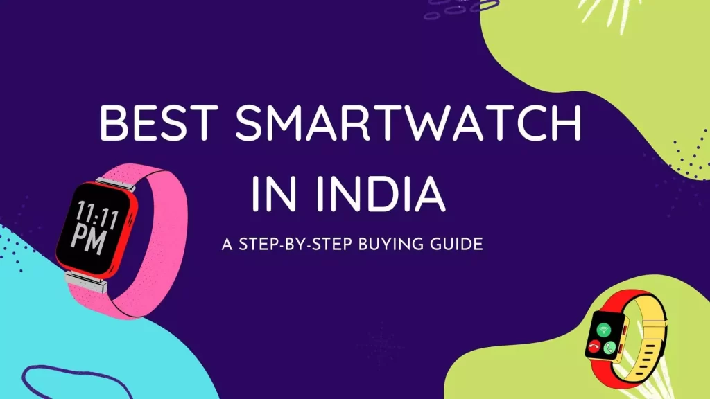 Which is The Best Smartwatch in India?