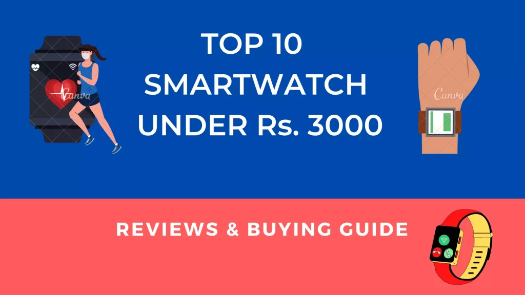top ten best Smartwatch Under 3000 in India