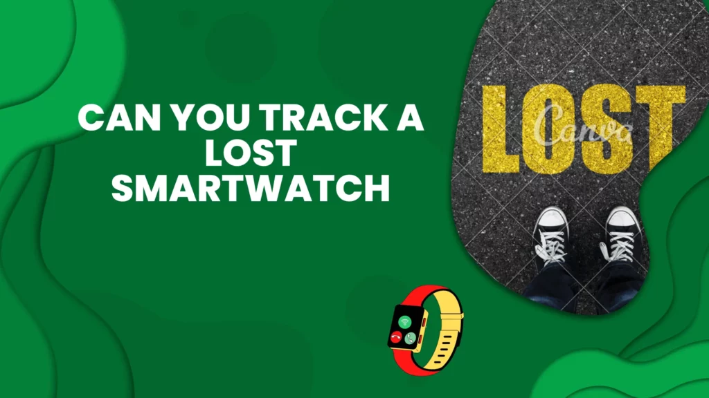 can you track a lost smartwatch